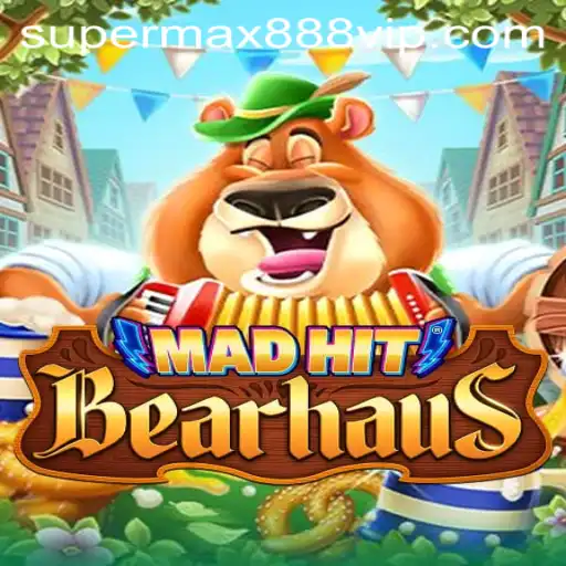 MadHitBearhaus: A Thrilling New Adventure in the World of SUPERMAX888